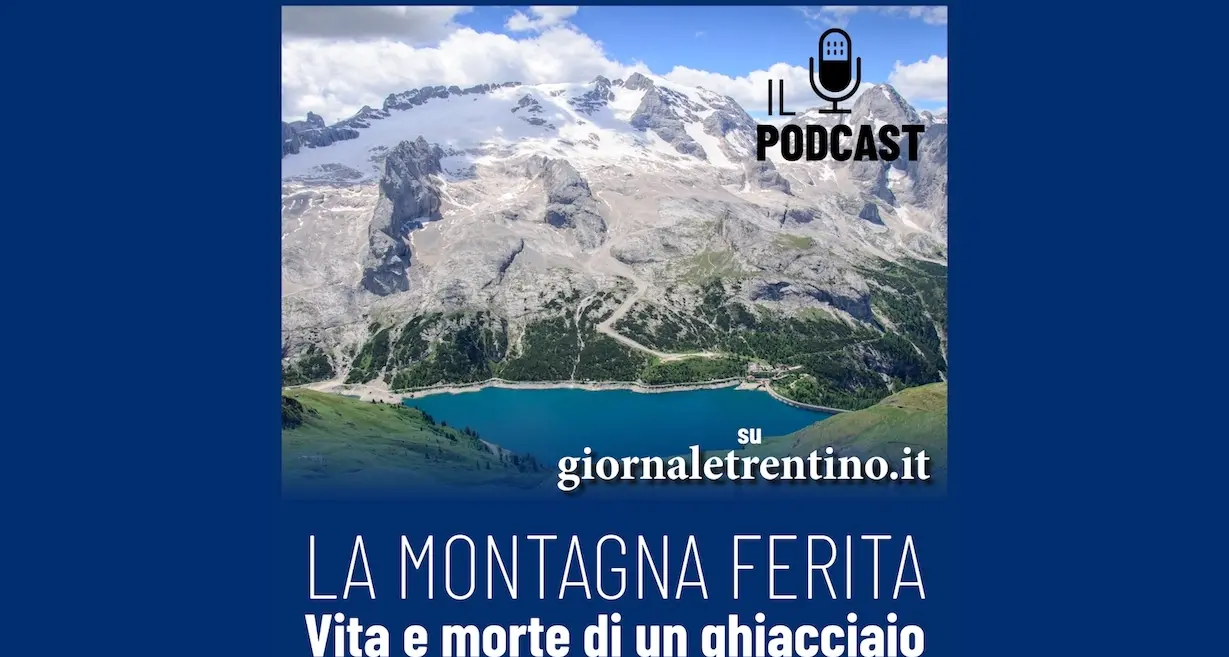La montagna ferita. Vita e morte di un ghiacciaio: il podcast della tragedia della Marmolada