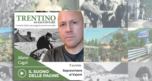 Trentino da raccontare: sopravvivere al Vajont