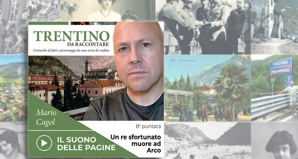 Trentino da raccontare: un re sfortunato muore ad Arco