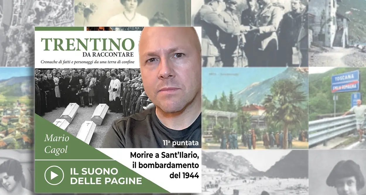 Trentino da raccontare: morire a Sant'Ilario, il bombardamento del 1944