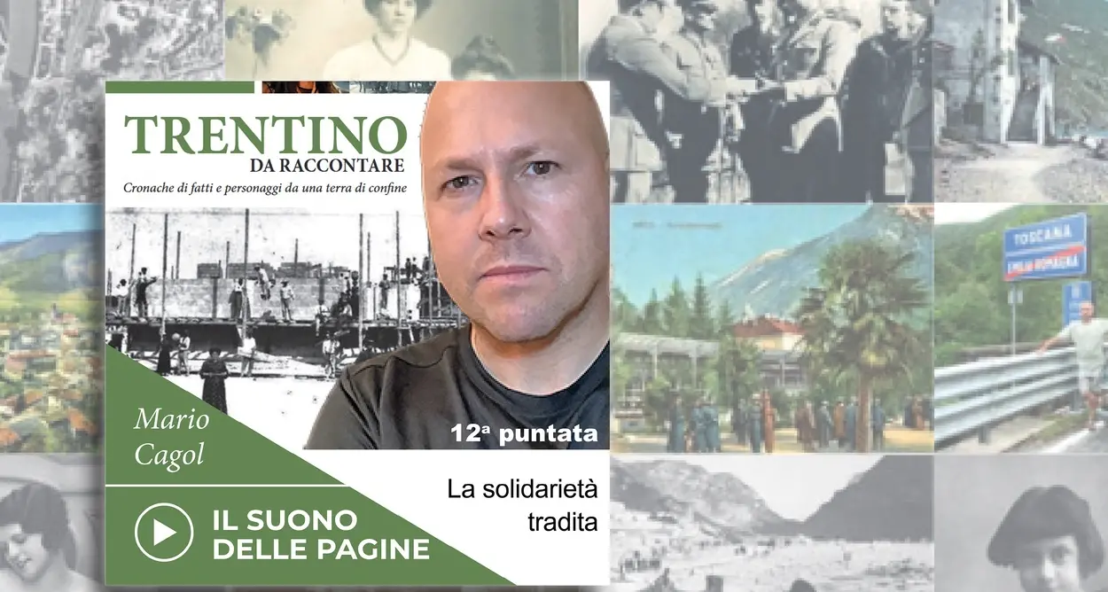 Trentino da raccontare: la solidarietà tradita