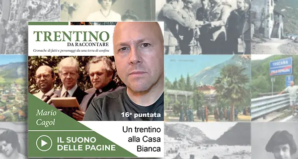 Trentino da raccontare: Un trentino alla Casa Bianca