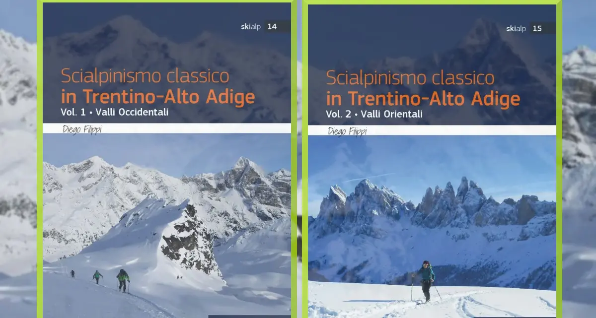 «Scialpinismo classico»: due volumi per esplorare il Trentino Alto Adige