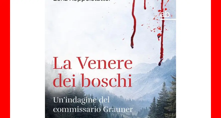 «La Venere dei boschi», il giallo di un delitto in val Passiria