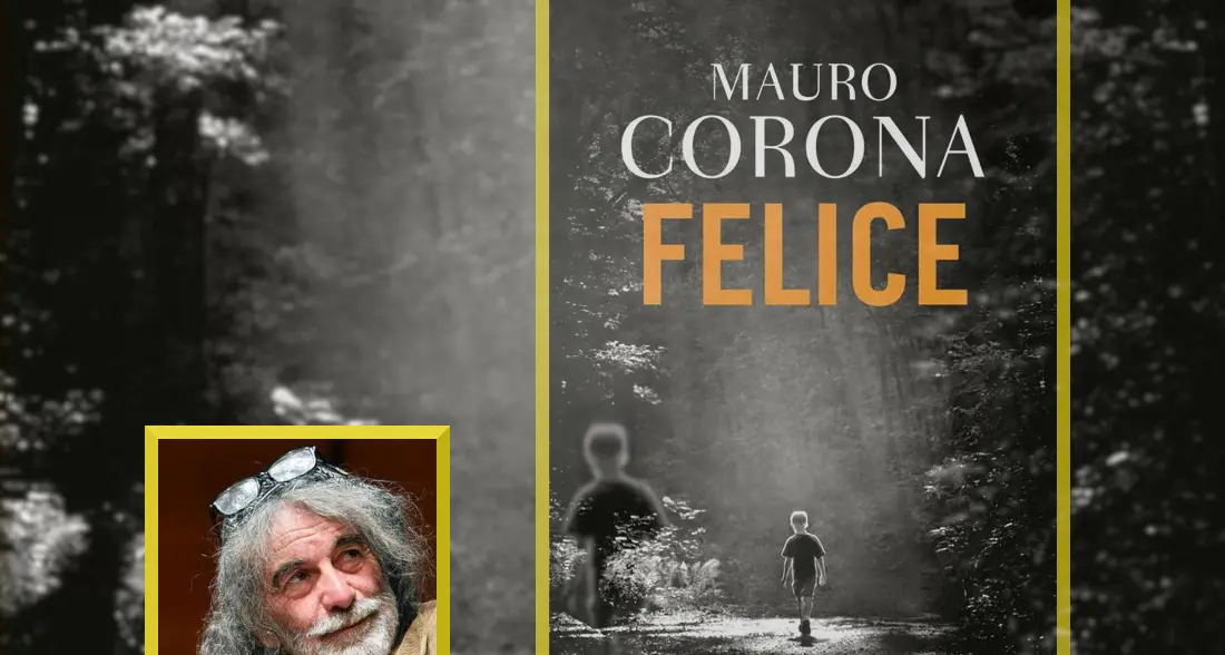 «Felice»: Mauro Corona si confessa con la voce del fratello