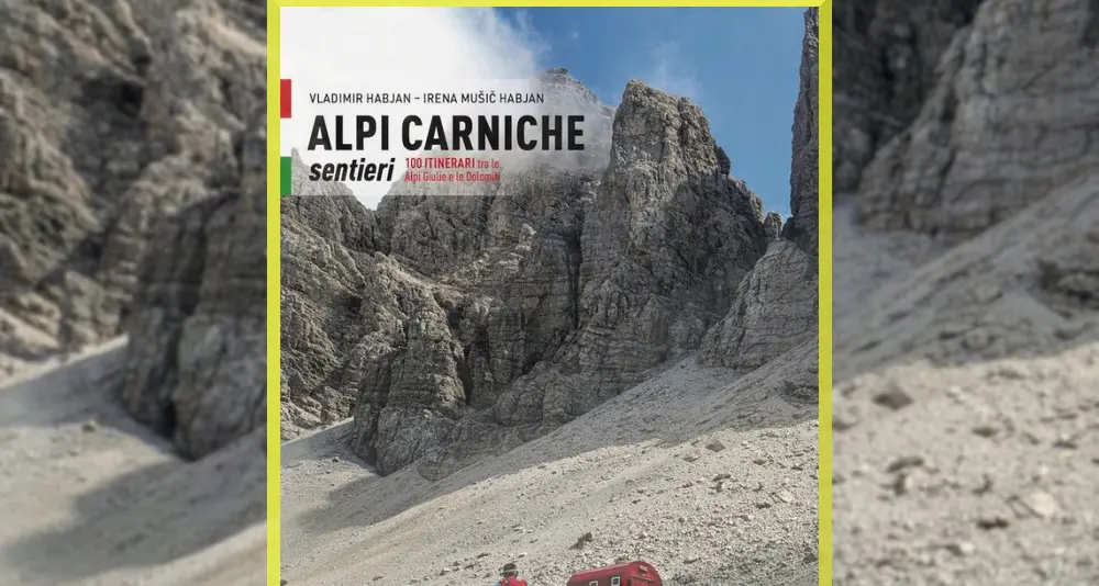Cento itinerari da scoprire tra le Alpi Giulie e le Dolomiti