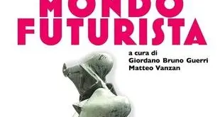 C’è un “Mondo Futurista” al Castello di Desenzano